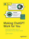Making ChatGPT Work for You [electronic resource]